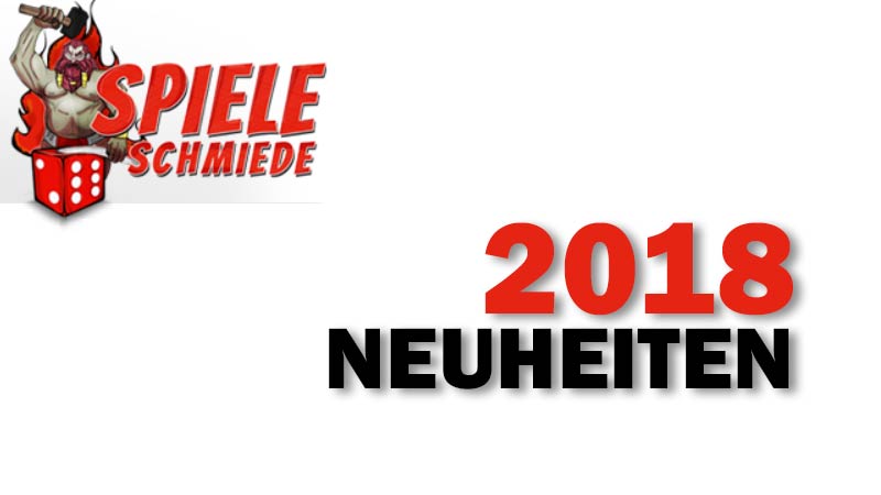 Spieleschmiede: potenzielle Neuheiten für 2018 vorgestellt