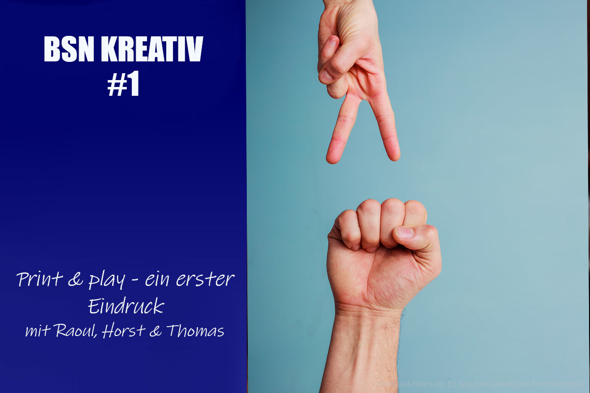 #118 BSN KREATIV (01) | Print & Play - ein erster Eindruck