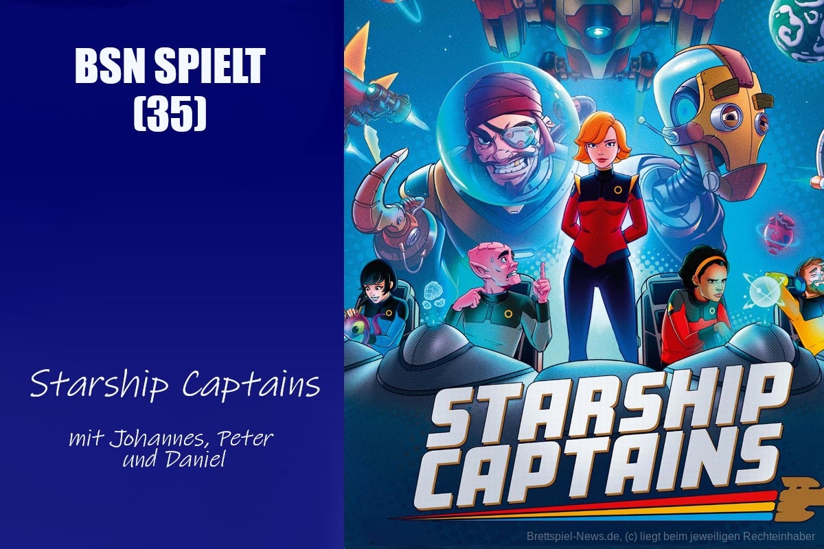 #261 BSN SPIELT (35) | Starship Captains - ein gutes Star Trek Spiel ohne Lizenz?