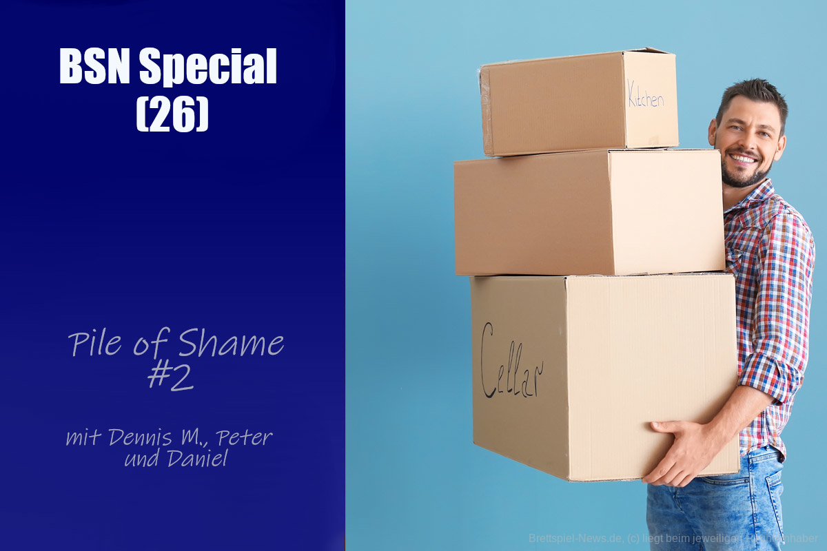 #318 BSN SPECIAL (26) | Pile of Shame (2) - wer soll das alles spielen?