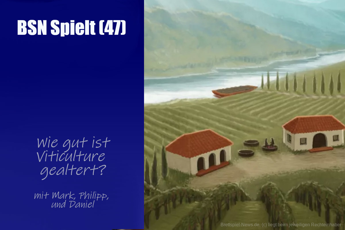 #344 BSN SPIELT (47) | Viticulture - 2023 noch spielbar? Was macht die World Erweiterung?