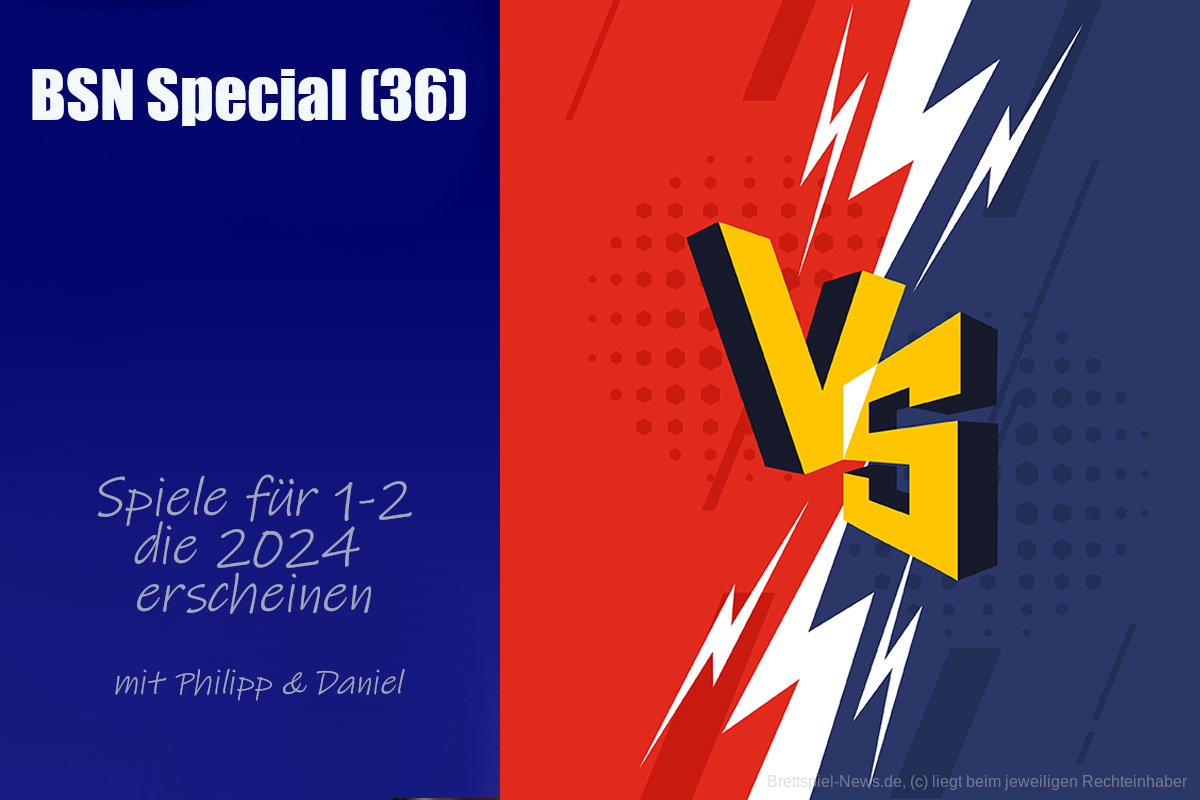  #423 BSN SPECIAL (36) | Spannende Spiele für 1-2 die 2024 erscheinen
