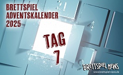 TAG 7- Brettspiel-Adventskalender 2025 - Gewinnspiel und Angebote!