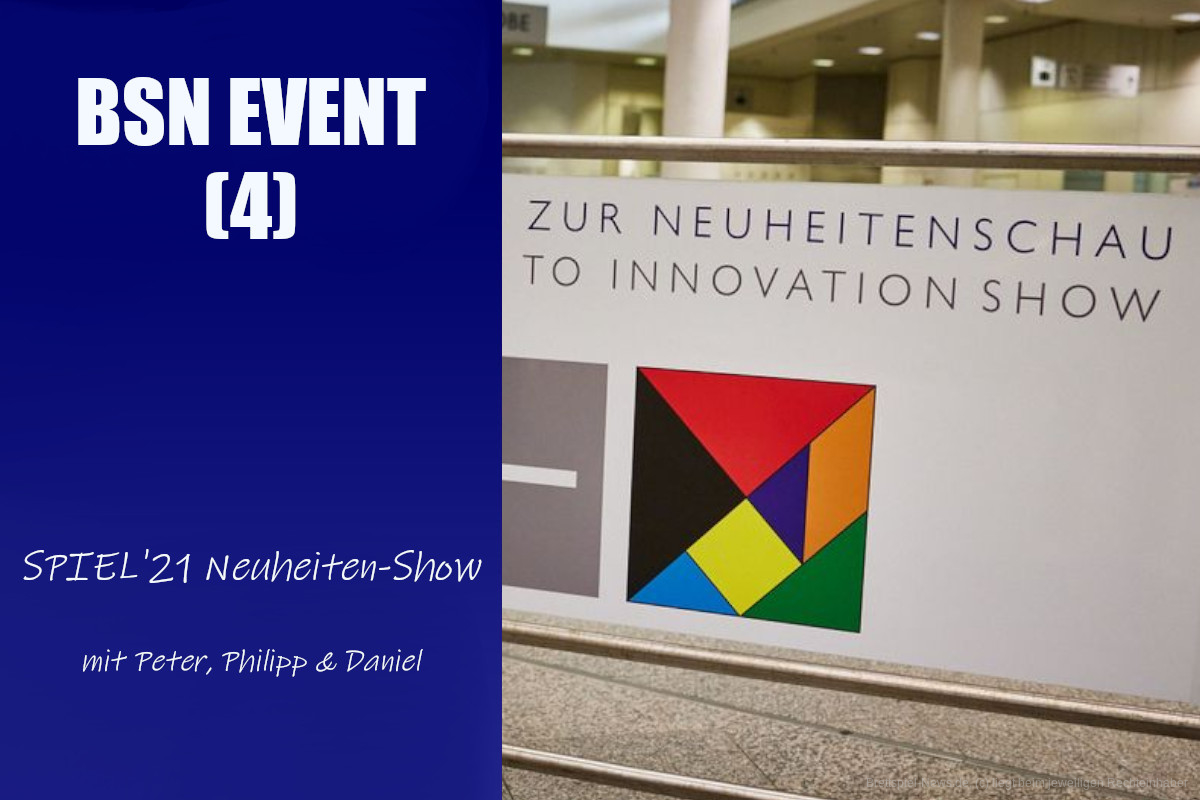 #78 BSN EVENT (4) | SPIEL'21 Neuheiten-Show