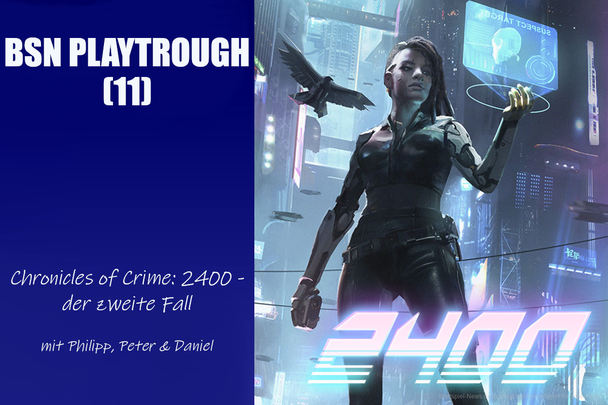  #191 BSN PLAYTHROUGH (11) | Chronicles of Crime: 2400 - der zweite Fall