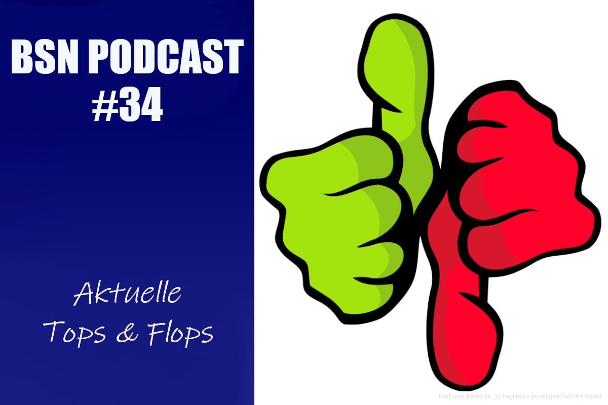 BSN PODCAST #34 // aktuelle Tops & Flops