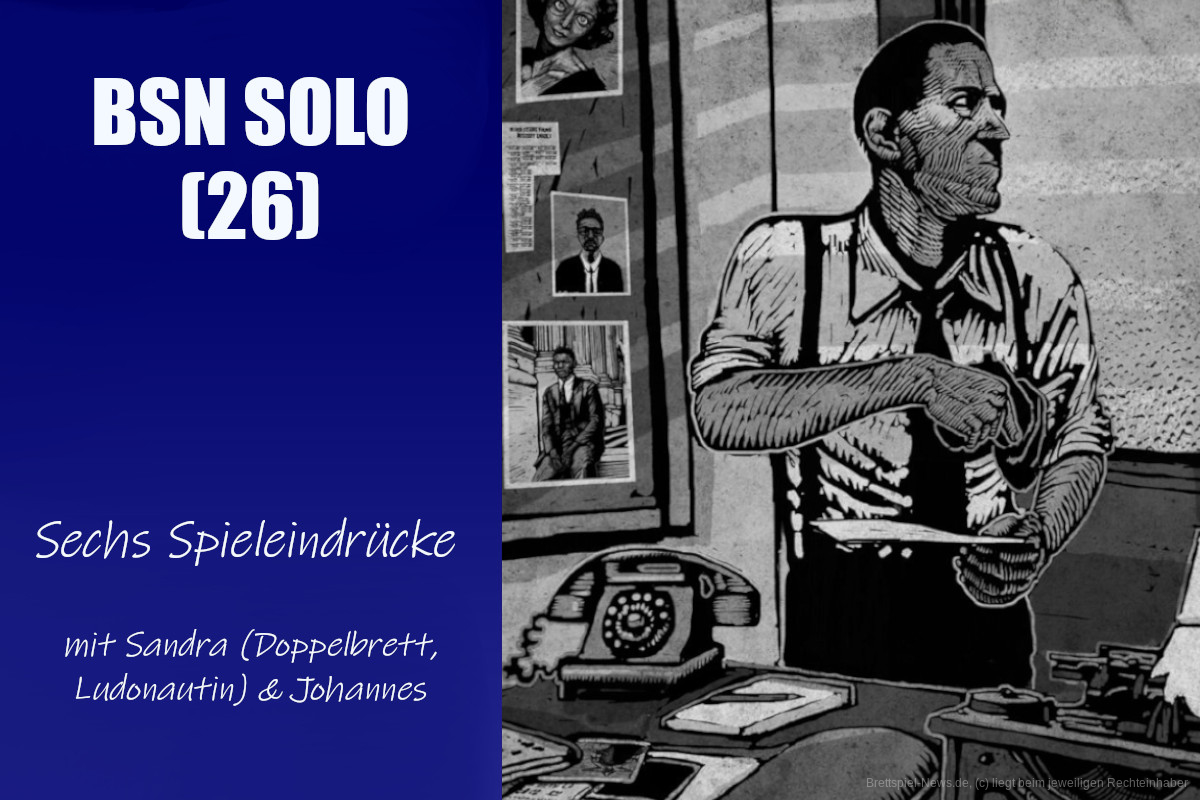 #145 BSN SOLO (26) | Sechs Spieleindrücke