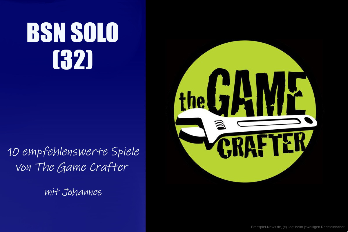 #175 BSN SOLO (32) | 10 empfehlenswerte Spiele von The Game Crafter
