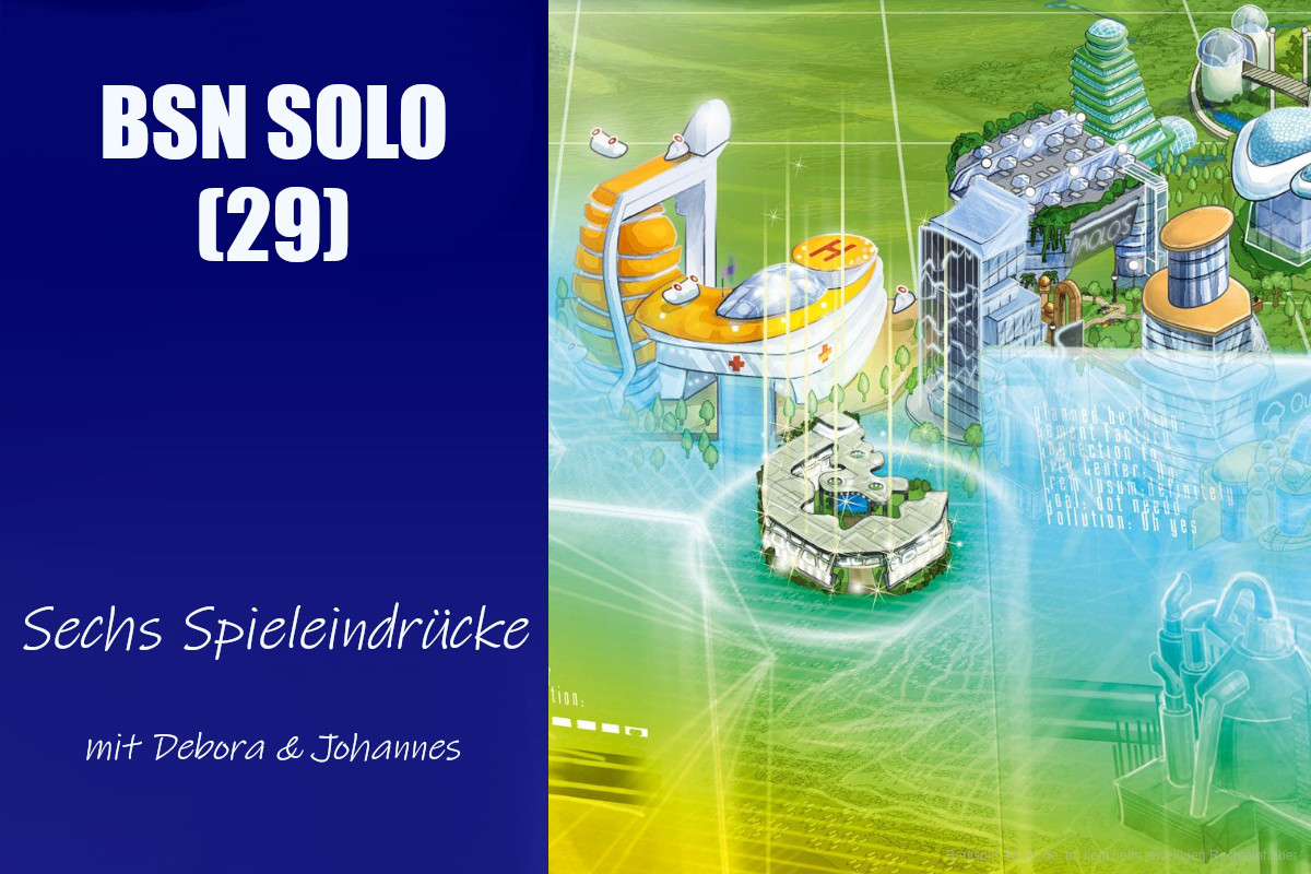 #157 BSN SOLO (29) | Sechs Spieleindrücke