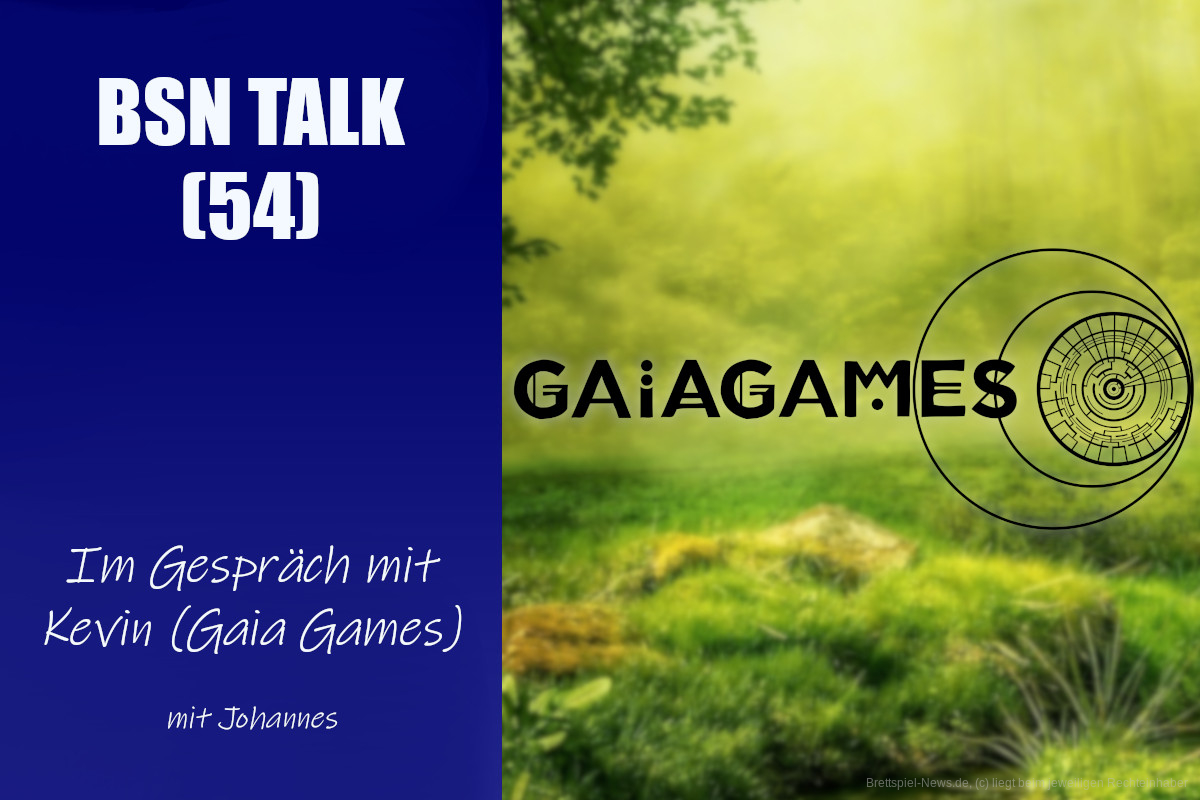 #183 BSN TALK (54) | im Gespräch mit Kevin (Gaia Games)