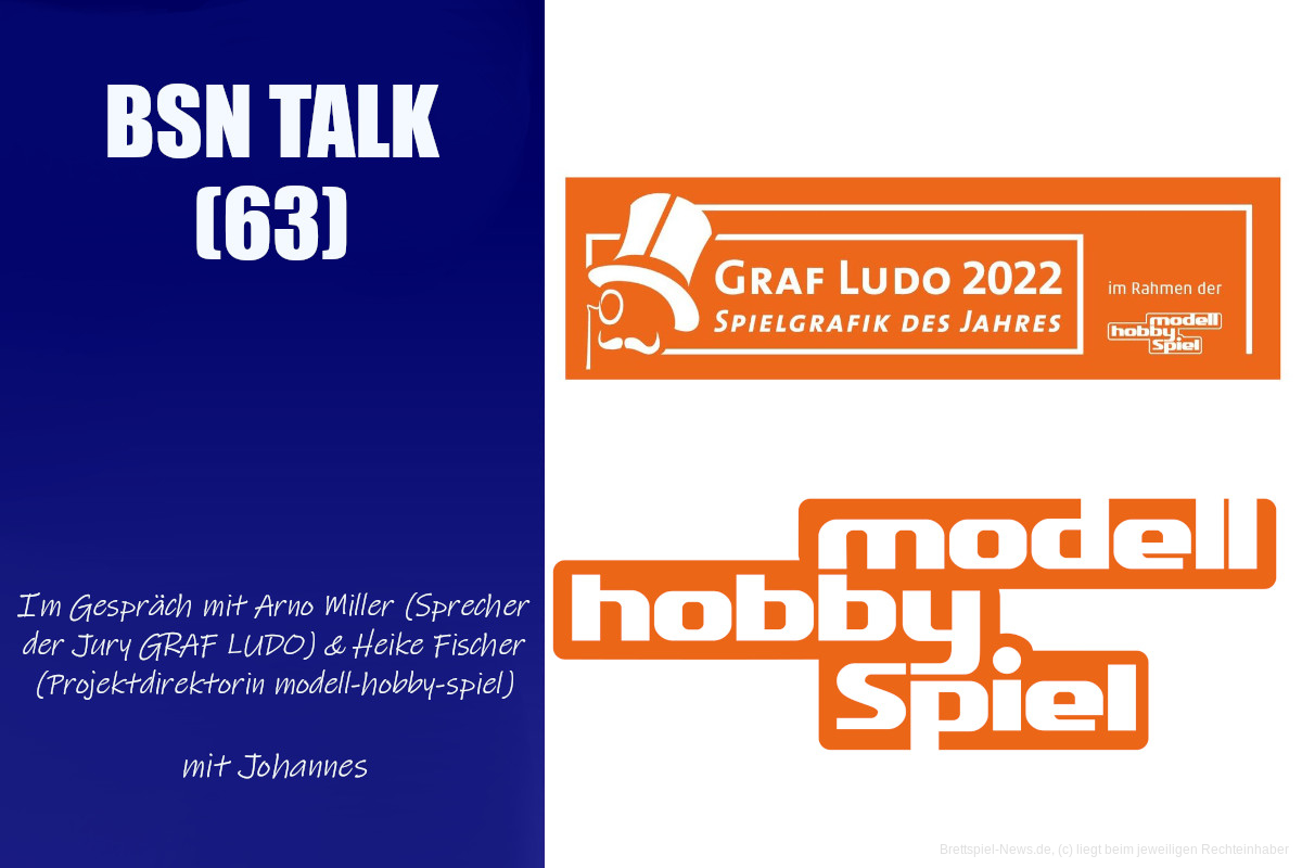 #213 BSN TALK (63) | im Gespräch mit Arno Miller (Sprecher der Jury GRAF LUDO) & Heike Fischer (Projektdirektorin modell-hobby-spiel)