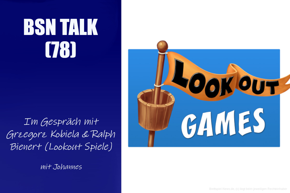 #263 BSN TALK (78) | im Gespräch mit Grzegorz Kobiela & Ralph Bienert (Lookout Spiele)