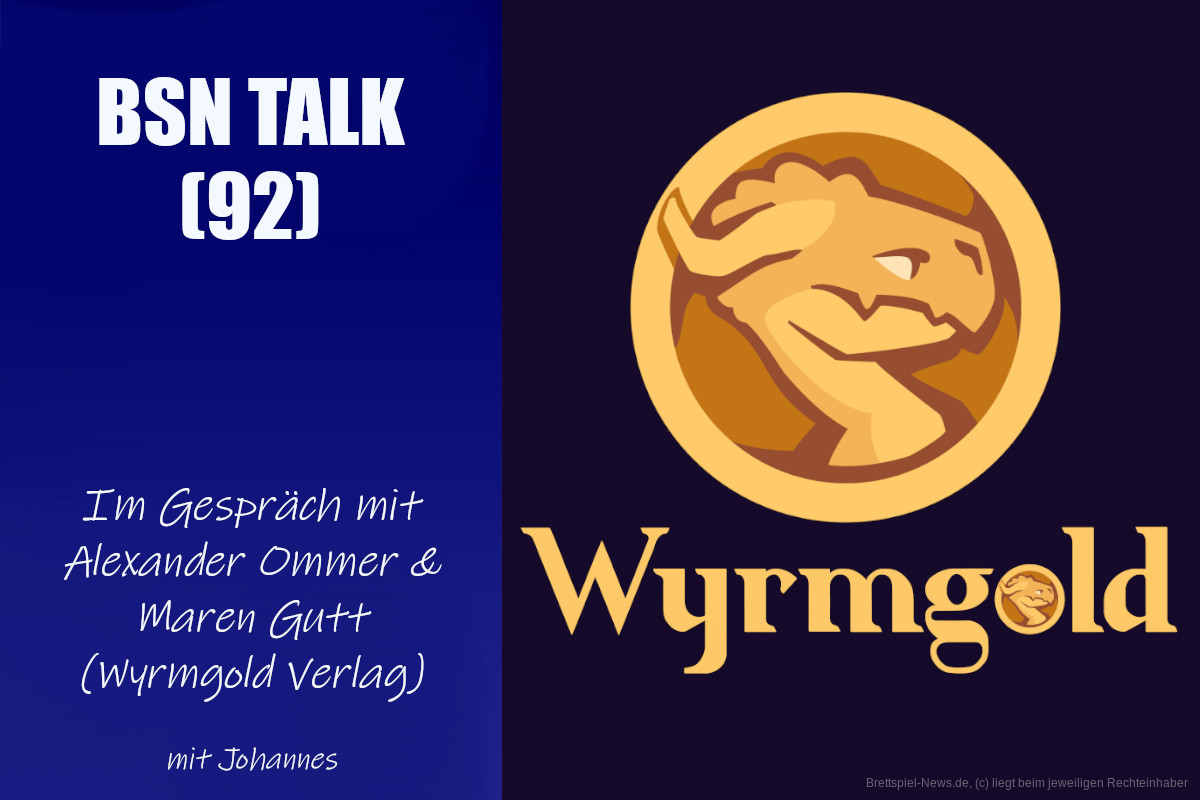 #310 BSN TALK (92) | im Gespräch mit Alexander Ommer & Maren Gutt (Wyrmgold Verlag)