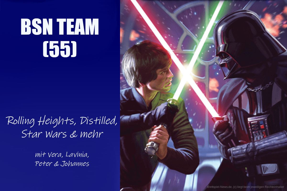 #308 BSN TEAM (55) | Rolling Heights, Distilled, Star Wars & mehr