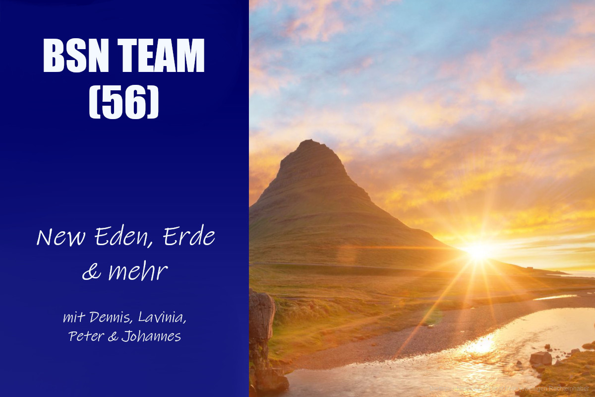 #314 BSN TEAM (56) | New Eden, Erde & mehr