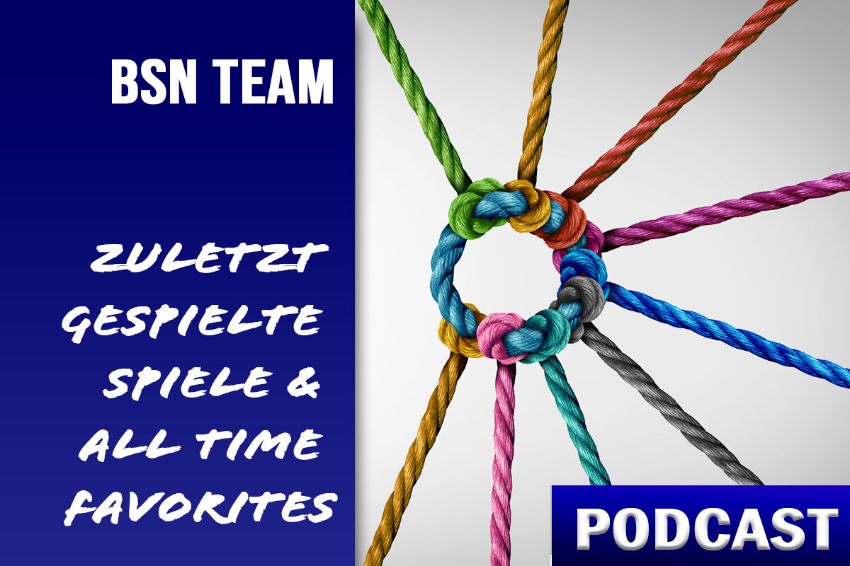 PODCAST #18 // Zuletzt gespielte Spiele & All Time Favorites unseres Teams