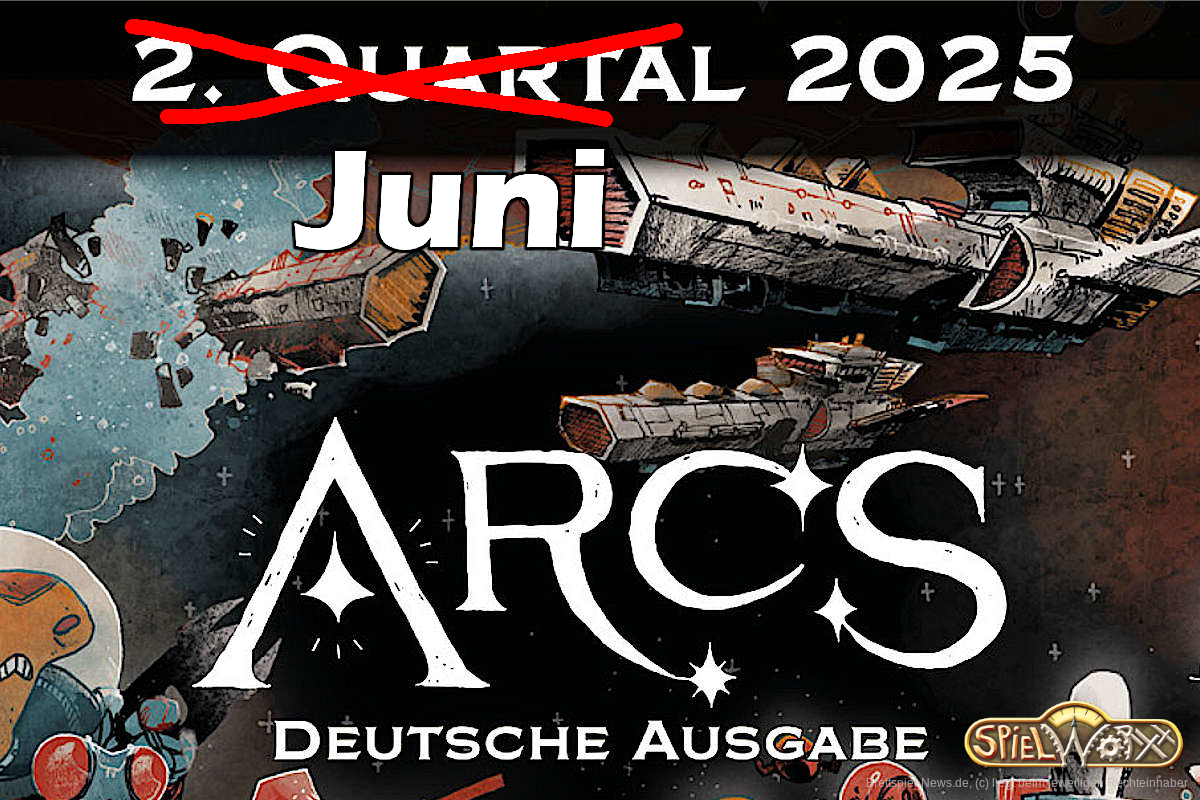 Spielworxx liefert pünktlich?! – Deutsche Version von Arcs kommt wohl bald an