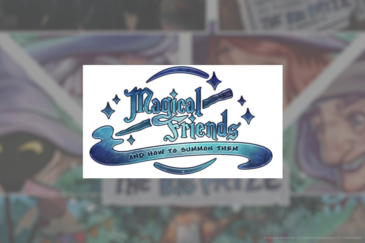 „Magical Friends (and how to summon them)“